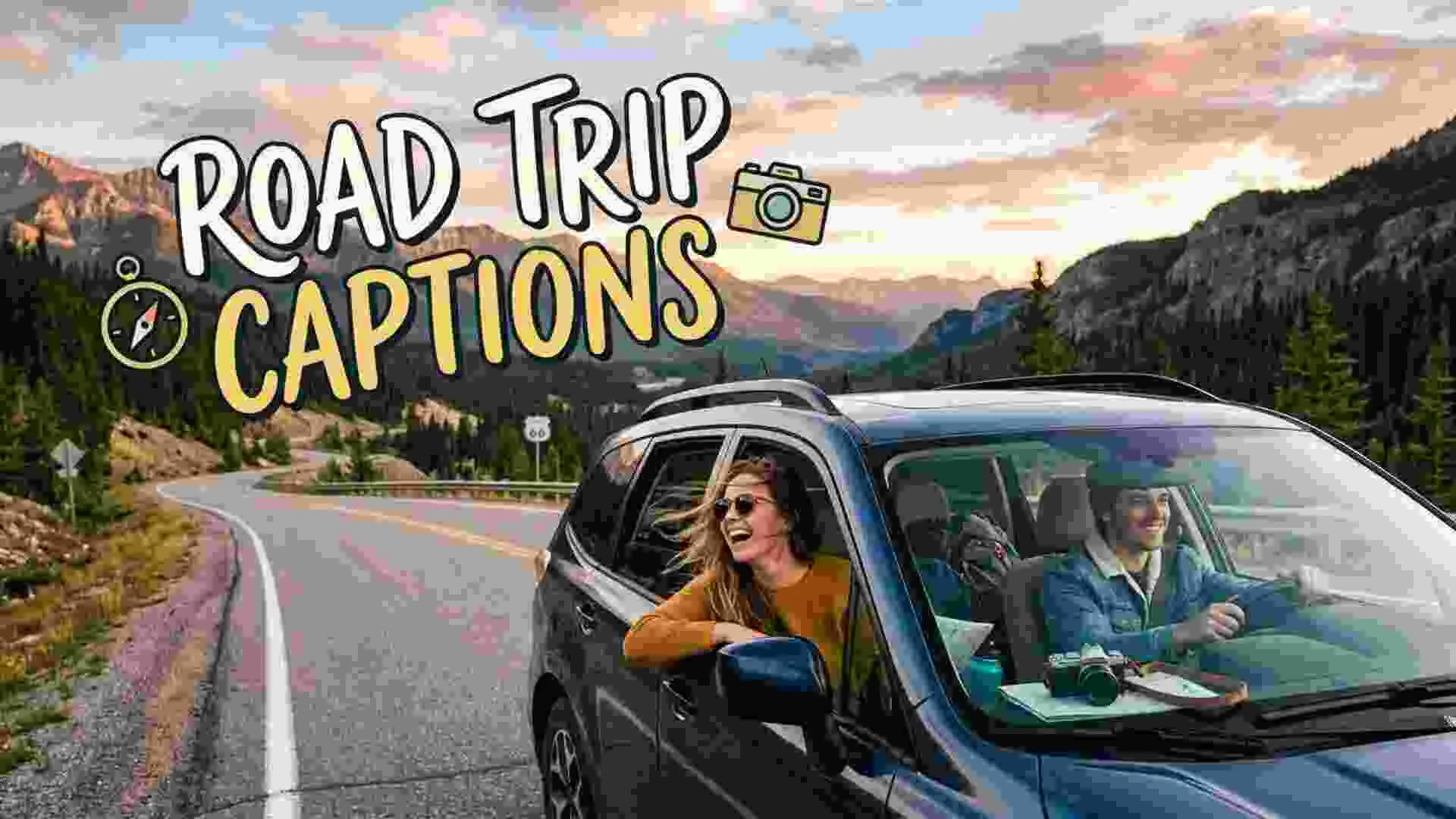 Road Trip Captions Fuel Wanderlust